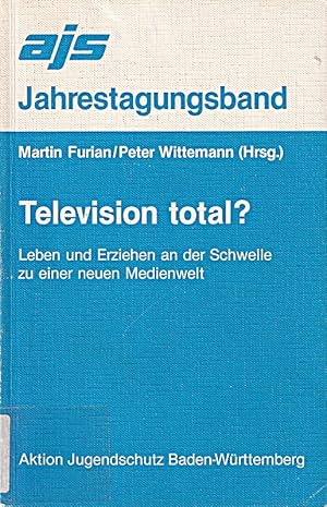 Seller image for Tele-Vision total?. Leben und Erziehen an der Schwelle zu einer neuen Medienwelt for sale by Die Buchgeister