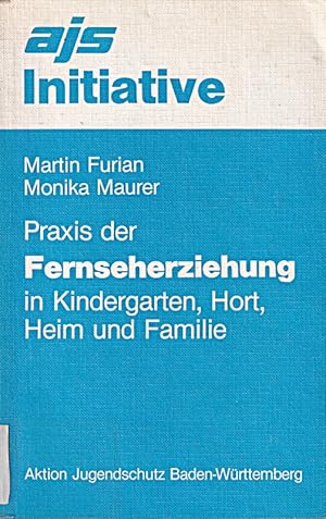 Bild des Verkufers fr Praxis der Fernseherziehung in Kindergarten, Hort, Heim und Familie zum Verkauf von Die Buchgeister