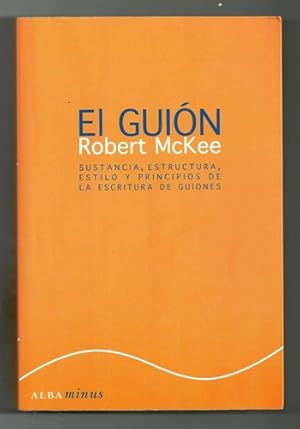 Imagen del vendedor de EL GUION. SUSTANCIA, ESTRUCTURA, ESTILO Y PRINCIPIOS DE LA ESCRITURA DE GUIONES a la venta por Ducable Libros