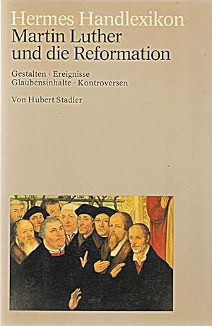 Seller image for Hermes Handlexikon. Martin Luther und die Reformation. Gestalten, Ereignisse, Gl for sale by Die Buchgeister