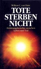 Image du vendeur pour Tote sterben nicht. Erfahrungsberichte zwischen Leben und Tod mis en vente par Die Buchgeister