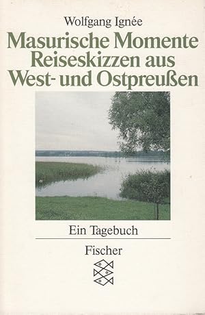Bild des Verkufers fr Masurische Momente : Reiseskizzen aus West- u. Ostpreussen , e. Tagebuch. zum Verkauf von Die Buchgeister