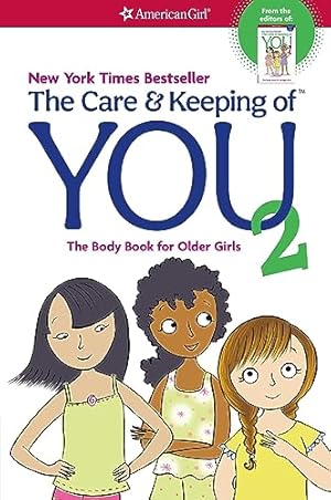 Immagine del venditore per The Care and Keeping of You 2: The Body Book for Older Girls (American Girl® Wellbeing) venduto da Reliant Bookstore