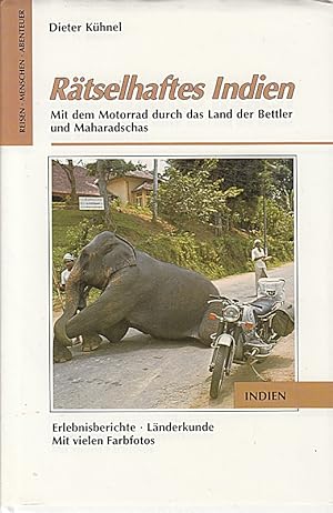 Seller image for Rtselhaftes Indien. Mit dem Motorrad durch das Land der Bettler und Maharadscha for sale by Die Buchgeister