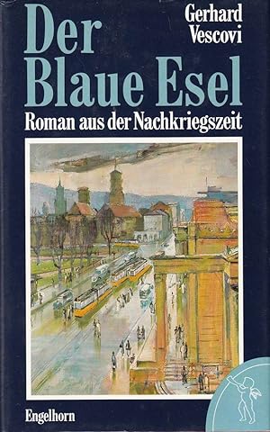 Seller image for Der blaue Esel. Roman aus der Nachkriegszeit for sale by Die Buchgeister