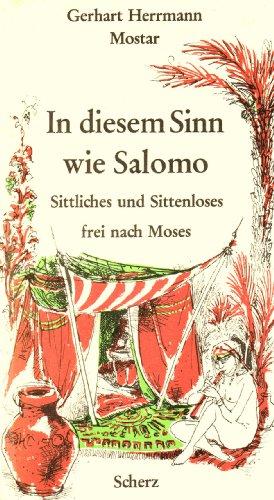 Seller image for In diesem Sinn wie Salomo. Sittliches und Sittenloses frei nach Moses. Mit viele for sale by Die Buchgeister