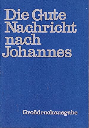 Bild des Verkäufers für Die Gute Nachricht nach Johannes in heutigem Deutsch (Nr.3134) zum Verkauf von Die Buchgeister