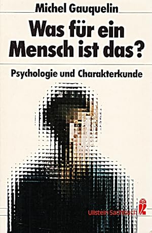 Bild des Verkufers fr Was fr ein Mensch ist das? : Psychologie u. Charakterkunde. zum Verkauf von Die Buchgeister