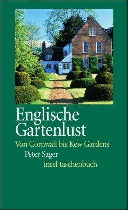 Bild des Verkufers fr Englische Gartenlust: Von Cornwall bis Kew Gardens (insel taschenbuch) zum Verkauf von Die Buchgeister