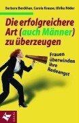 Seller image for Die erfolgreichere Art (auch Mnner) zu berzeugen for sale by Die Buchgeister