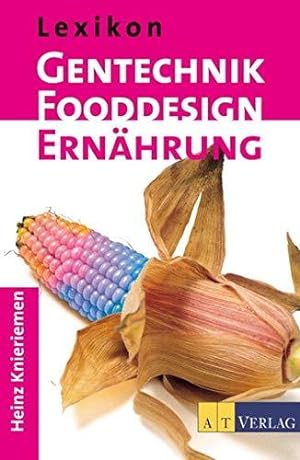 Bild des Verkufers fr Lexikon Gentechnik, Fooddesign, Ernhrung zum Verkauf von Die Buchgeister
