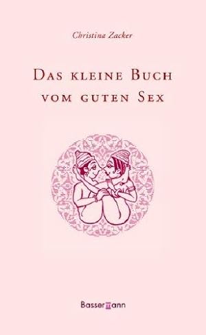 Seller image for Das kleine Buch vom guten Sex for sale by Die Buchgeister