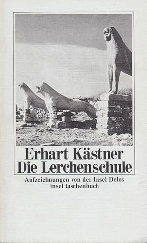 Seller image for Die Lerchenschule. Aufzeichnungen von der Insel Delos for sale by Die Buchgeister