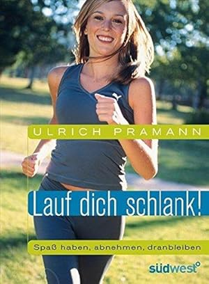 Image du vendeur pour Lauf dich schlank!: Spa haben, abnehmen, dranbleiben mis en vente par Die Buchgeister