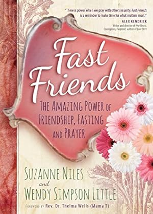 Immagine del venditore per Fast Friends: The Amazing Power of Friendship, Fasting and Prayer venduto da Reliant Bookstore