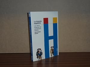 Image du vendeur pour LA FRANCIA ESPAOLA - Las races hispanas del absolutismo francs mis en vente par Libros del Reino Secreto