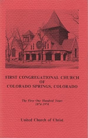 Image du vendeur pour The First Congregational Church of Colorado Springs, Colorado: The First One Hundred Years mis en vente par Clausen Books, RMABA