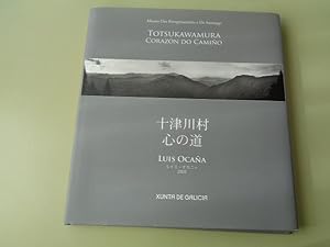 TOTSUKAWAMURA. Corazón do Camiño / Luis Ocaña - Munehiro Ikeda. Catálogo Exposición ( Textos en x...