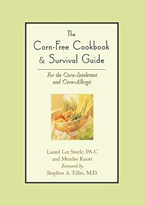 Seller image for Corn-Free Cookbook and Survival Guide: For the Corn-Intolerant and Corn-Allergic for sale by -OnTimeBooks-
