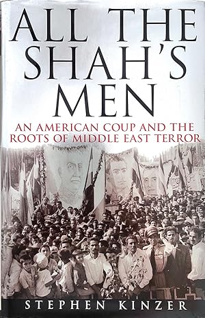 Seller image for All the Shah's Men: An American Coup and the Roots of Middle East Terror for sale by Randall's Books
