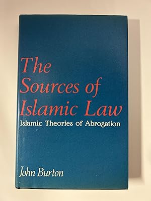 The Sources of Islamic Law: Islamic Theories of Abrogation