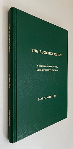 The Bunchgrassers: A History of Lexington, Morrow County, Oregon