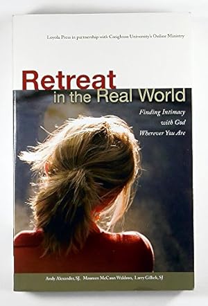 Immagine del venditore per Retreat in the Real World: Finding Intimacy with God Wherever You Are venduto da -OnTimeBooks-