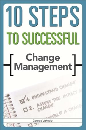 Imagen del vendedor de 10 Steps to Successful Change Management a la venta por GreatBookPrices