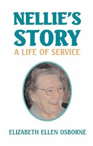 Image du vendeur pour Nellie's Story: A Life of Service mis en vente par WeBuyBooks