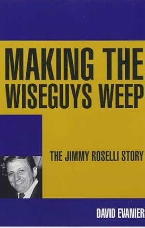 Immagine del venditore per Making the Wiseguys Weep: The Jimmy Roselli Story venduto da WeBuyBooks