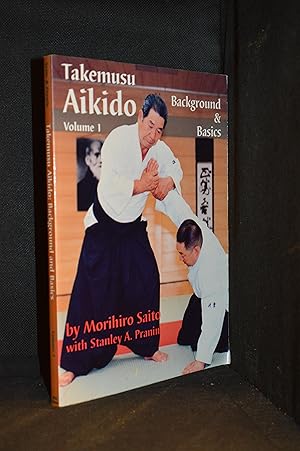 Bild des Verkufers fr Takemusu Aikido Volume I; Background and Basics zum Verkauf von Burton Lysecki Books, ABAC/ILAB