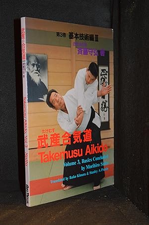 Bild des Verkufers fr Takemusu Aikido, Volume 3, Basics Concluded zum Verkauf von Burton Lysecki Books, ABAC/ILAB