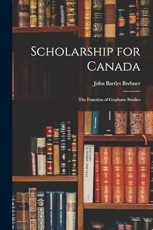 Bild des Verkufers fr Scholarship for Canada the Function of Graduate Studies zum Verkauf von moluna