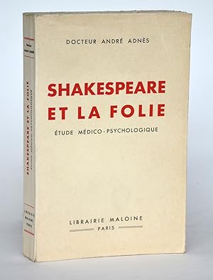 Imagen del vendedor de Shakespeare et la folie : tude mdico-psychologique a la venta por Librairie Raimbeau