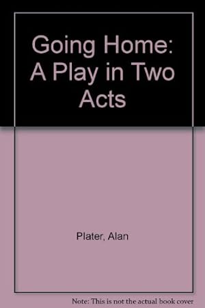 Seller image for Going Home: A Play in Two Acts for sale by WeBuyBooks