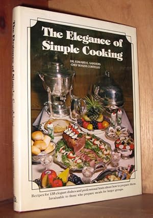 Image du vendeur pour Elegance Of Simple Cooking : Elegant Menus - Food Cost Control - Service of Food - Sanitation - Recipes mis en vente par cookbookjj