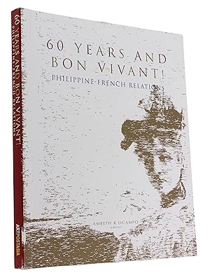 Seller image for 60 Years and Bon Vivant!: Philippine-French Relations for sale by George Longden