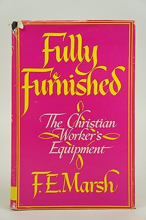 Imagen del vendedor de Fully Furnished or The Christian Worker's Equipment: A Series of Thirty-Four Concise Studies Embracing the Whole Scope of Service For the Master (Reprint) a la venta por Shelley and Son Books (IOBA)