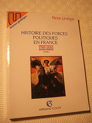 Image du vendeur pour Histoire des forces politiques en france 1789-1880 (Tome 1) mis en vente par Domifasol