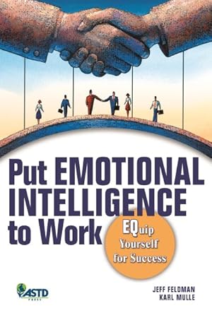 Seller image for Put Emotional Intelligence to Work : A EQuip Yourself for Success for sale by GreatBookPrices