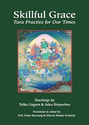 Bild des Verkufers fr Skillful Grace : Tara Practice for Our Time zum Verkauf von GreatBookPrices
