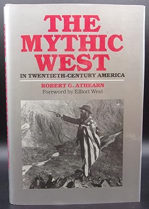 THE MYTHIC WEST IN TWENTIETH-CENTURY AMERICA