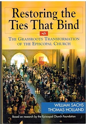 Seller image for RESTORING THE TIES THAT BIND The Grassroots Transformation of the Episcopal Church for sale by The Avocado Pit
