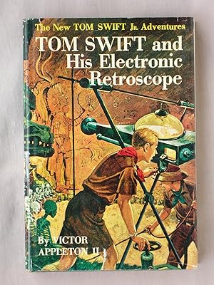 Tom Swift and His Electronic Retroscope: The New Tom Swift Jr. Adventures #14