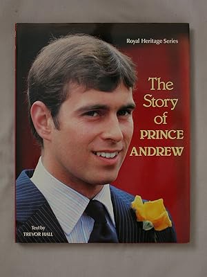 The Story of Prince Andrew: Royal Heritage Series