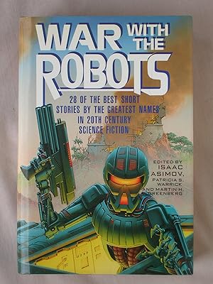 Imagen del vendedor de War With the Robots: 28 of the Best Short Stories By the Greatest Names in 20th Century Science Fiction (Previously Published as "Machines That Think") a la venta por Mind Electric Books