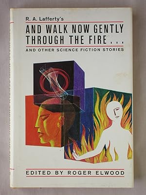 Imagen del vendedor de R.A. Lafferty's And Walk Now Gently Through the Fire. And Other Science Fiction Stories a la venta por Mind Electric Books