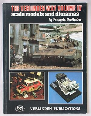 Seller image for The Verlinden Way, Volume IV (4): Scale Models and Dioramas for sale by Mind Electric Books