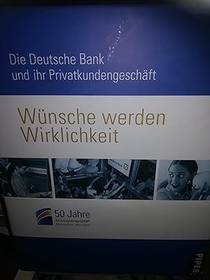 Bild des Verkufers fr Die Deutsche Bank und ihr Privatkundengeschft, Wnsche werden wirklich wahr zum Verkauf von Verlag Robert Richter