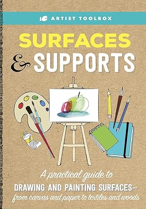 Bild des Verkufers fr Artist Toolbox: Surfaces & Supports: A Practical Guide to Drawing and Painting Surfaces -- From Canvas and Paper to Textiles and Woods zum Verkauf von The Anthropologists Closet